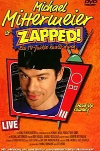 Постер к фильму «Michael Mittermeier: Zapped! (1999)»