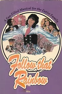 Главный постер фильма «Follow That Rainbow (1979)»