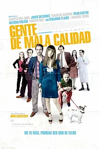 Главный постер фильма «Gente de mala calidad (2008)»