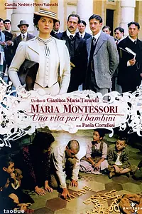 Главный постер фильма «Мария Монтессори: Жизнь ради детей (2007)»