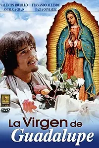 Постер к фильму «La virgen de Guadalupe (1976)»