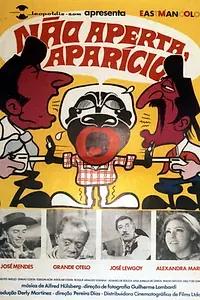 Постер к фильму «Não Aperta, Aparício (1970)»