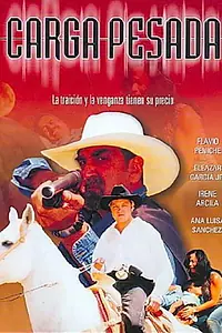 Постер к фильму «Carga pesada (2004)»
