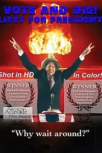 Постер к фильму «Vote and Die: Liszt for President (2008)»