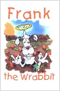 Постер к мультфильму «Frank the Wrabbit (1999)»