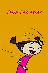 Постер к мультфильму «From Far Away (2000)»