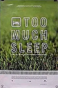 Главный постер фильма «Too Much Sleep (1997)»