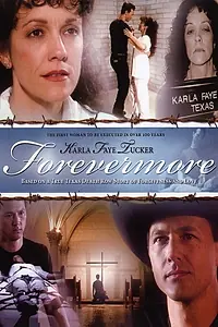 Главный постер фильма «Karla Faye Tucker: Forevermore (2004)»