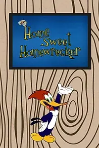 Главный постер мультфильма «Home Sweet Home Wrecker (1962)»