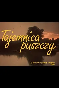 Постер к фильму «Tajemnica puszczy (1991)»