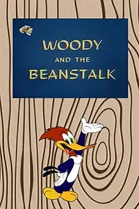 Главный постер мультфильма «Woody and the Beanstalk (1966)»
