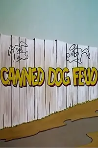 Главный постер мультфильма «Canned Dog Feud (1965)»