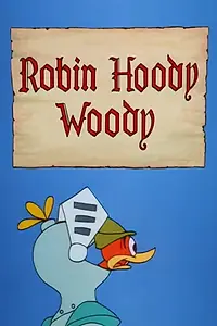 Главный постер мультфильма «Robin Hoody Woody (1962)»