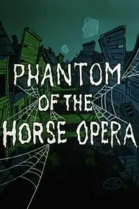 Главный постер мультфильма «Phantom of the Horse Opera (1961)»