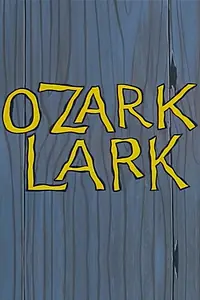 Постер к мультфильму «Ozark Lark (1960)»