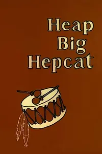 Главный постер мультфильма «Heap Big Hepcat (1960)»