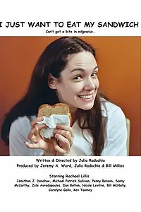 Главный постер фильма «I Just Want to Eat My Sandwich (2007)»