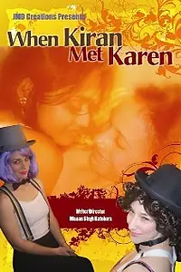 Главный постер фильма «When Kiran Met Karen (2008)»