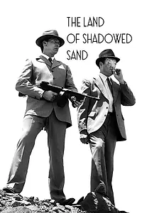 Главный постер фильма «The Land of Shadowed Sand (2006)»
