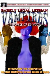 Постер к фильму «Barely Legal Lesbian Vampires: The Curse of Ed Wood! (2003)»