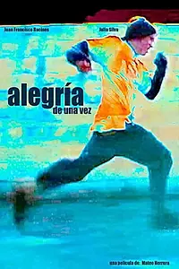 Постер к фильму «Alegría de una vez (2002)»