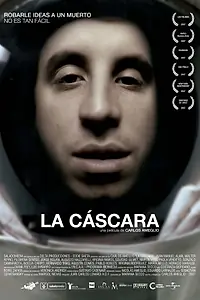 Постер к фильму «La cáscara (2007)»
