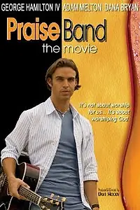 Постер к фильму «Praise Band: The Movie (2008)»