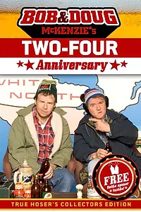 Постер к фильму «Bob & Doug McKenzie's Two-Four Anniversary (2007)»