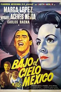 Главный постер фильма «Bajo el cielo de México (1958)»