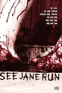 Постер к фильму «See Jane Run (2007)»