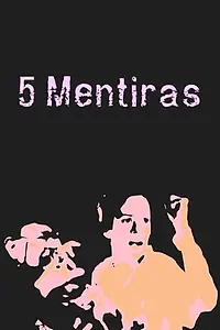 Постер к фильму «5 Mentiras (2006)»