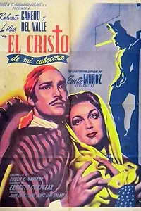 Главный постер фильма «El Cristo de mi Cabecera (1951)»