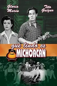 Постер к фильму «¡Qué lindo es Michoacán! (1943)»