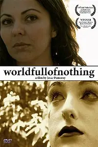 Главный постер фильма «World Full of Nothing (2009)»