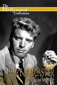 Главный постер фильма «Burt Lancaster: Daring to Reach (1997)»