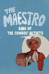 Главный постер фильма «The Maestro: King of the Cowboy Artists (1995)»