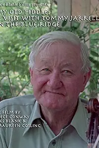 Главный постер фильма «My Old Fiddle: A Visit with Tommy Jarrell in the Blue Ridge (1995)»