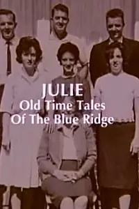 Главный постер фильма «Julie: Old Time Tales of the Blue Ridge (1991)»