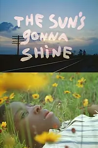 Главный постер фильма «The Sun's Gonna Shine (2014)»