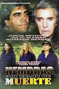 Главный постер фильма «Hembras con valor de muerte (1998)»