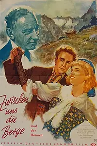 Главный постер фильма «Zwischen uns die Berge (1956)»