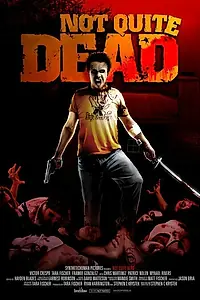 Постер к фильму «Not Quite Dead (2007)»