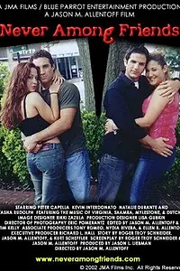Постер к фильму «Never Among Friends (2002)»