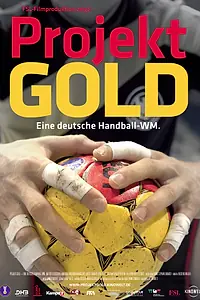 Постер к фильму «Projekt Gold - Eine deutsche Handball-WM (2007)»
