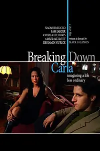 Постер к фильму «Breaking Down Carla (2007)»
