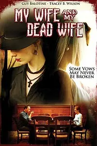 Постер к фильму «My Wife and My Dead Wife (2007)»