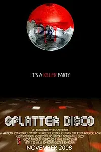 Постер к фильму «Splatter Disco (2007)»