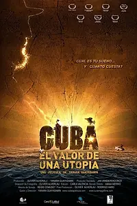 Главный постер фильма «Cuba, el valor de una utopía (2006)»