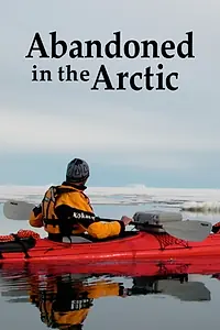 Главный постер фильма «Abandoned in the Arctic (2007)»