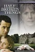 Постер к фильму «Half Broken Things (2007)»